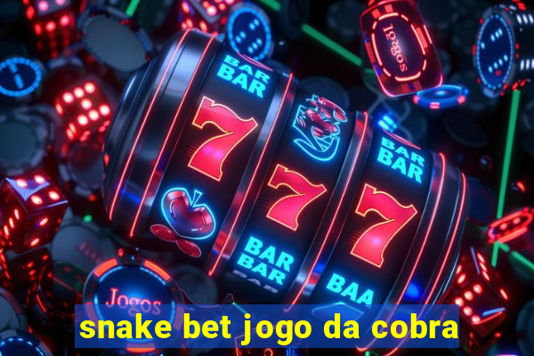 snake bet jogo da cobra